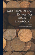 Monedas De Las Dinastas Arbigo-espaolas...