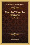 Monedas Y Medallas Paraguayas (1900)