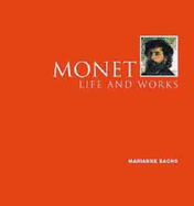 Monet : life and works - Sachs, Marianne, and Bridgeman Art Library