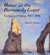 Monet on the Normandy Coast: Tourism and Painting, 1867-1886