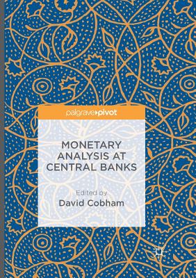 Monetary Analysis at Central Banks - Cobham, David (Editor)