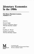 Monetary Economics in the 1980's: The Henry Thornton Lectures