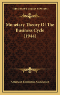 Monetary Theory of the Business Cycle (1944)