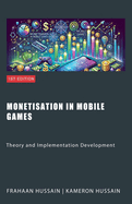 Monetisation in Mobile Games: Theory and Implementation Development