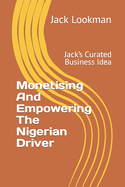 Monetising And Empowering The Nigerian Driver: Jack's Curated Business Idea