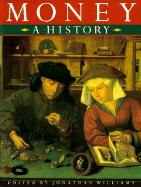 Money: A History - Williams, Jonathan (Editor)