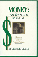 Money: An Owner's Manual: A Personal Guide to Financial Freedom