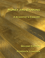 Money and Banking: A Scientist's Enquiry