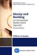 Money and Banking, Second Edition: An Intermediate Market-Based Approach