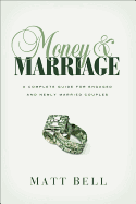 Money and Marriage: A Complete Guide for Engaged and Newly Married Couples