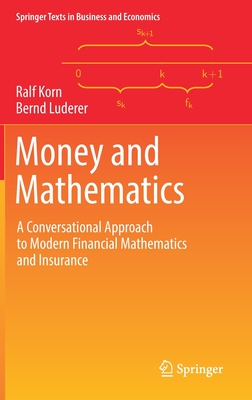 Money and Mathematics: A Conversational Approach to Modern Financial Mathematics and Insurance - Korn, Ralf, and Luderer, Bernd