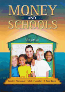 Money and Schools - Thompson, David C, Ed., and Crampton, Faith, and Wood, Craig R