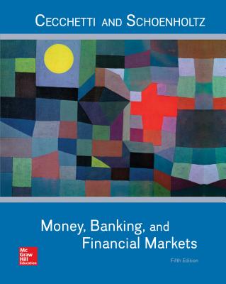 Money, Banking and Financial Markets - Cecchetti, Stephen, and Schoenholtz, Kermit