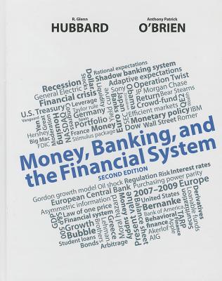 Money, Banking, and the Financial System - Hubbard, R. Glenn, and O'Brien, Anthony Patrick