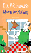 Money for Nothing - Wodehouse, P G