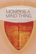 Money is a Mind Thing: On Symbols of Value