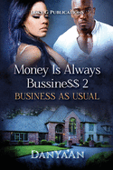 Money Is Always Business 2: Business As Usual