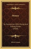 Money: Its Connection With Rising And Falling Prices (1920)