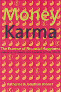Money Karma: The Essence of Financial Happiness