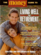 Money: Living Well in Retirement - Ellis, Junius, and Money Magazine