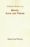 Money Love and Virtue