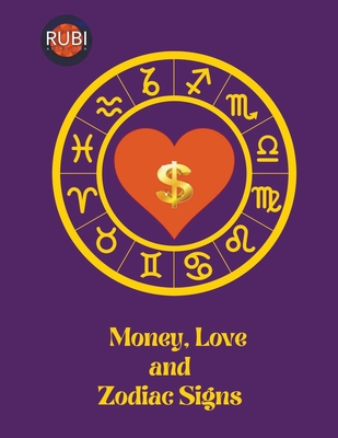 Money, Love and Zodiac Signs - Astrlogas, Rubi