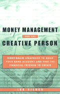 Money Management for the Creative Person: Right-Brain Strategies to Build Your Bank Account and Find the Financial Freedom to Create