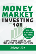 Money Market Investing 101: A Beginner's Guide to Low-Risk Short-Term Investments