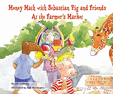 Money Math with Sebastian Pig and Friends at the Farmer's Market