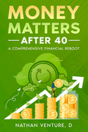 Money Matters After 40: A Comprehensive Financial Reboot