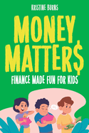 Money Matters: Finance Made Fun for Kids