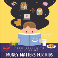 Money Matters for Kids: From Saving to Investing