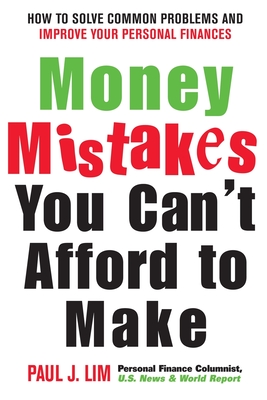 Money Mistakes You Can't Afford to Make - Lim, Paul, Dr.