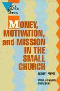 Money, Motivation, and Mission in the Small Church
