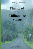 Money Moves: The Road to Millionaire Status