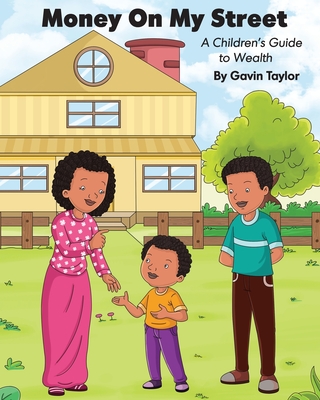Money on My Street: A Children's Guide to Wealth - Taylor, Gavin