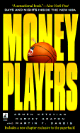 Money Players Inside the New NBA - Keteyian, Armen, and Dardis, Martin F, and Araton, Harvey