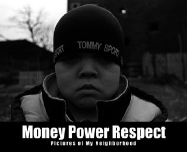 Money Power Respect: Pictures of My Neighborhood - Kenneally, Brenda Ann (Photographer), and Truax, Alice (Editor), and LeBlanc, Adrian Nicole (Foreword by)