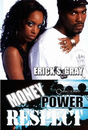 Money Power Respect - Gray, Erick S