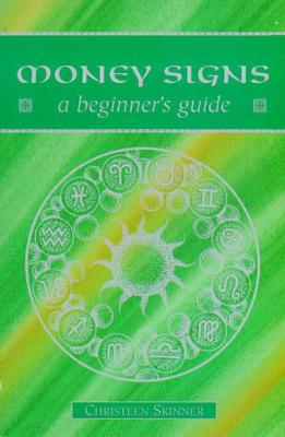 Money Signs: A Beginner's Guide - Skinner, Christeen