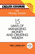 Money Smarts: 15 Laws of Managing Money and Creating Wealth