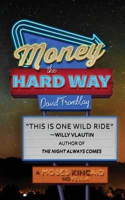 Money the Hard Way - Tromblay, David