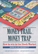 Money Trail, Money Trap: How to Win in the Stock Market