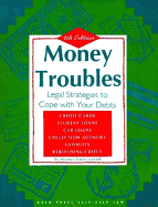 Money Troubles: Legal Strategies to Cope with Your Debts - Leonard, Robin