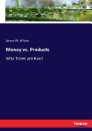 Money vs. Products: Why Times are Hard
