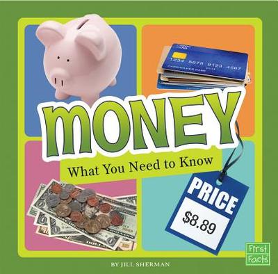 Money: What You Need to Know - Sherman, Jill