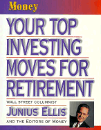 Money: Your Top Investing Moves for Retirement