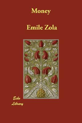 Money - Zola, Emile, and Vizetelly, Ernest a (Translated by)
