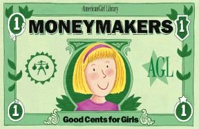 Moneymakers: Good Cents for Girls