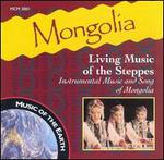 Mongolia: Living Music of the Steppes - Various Artists